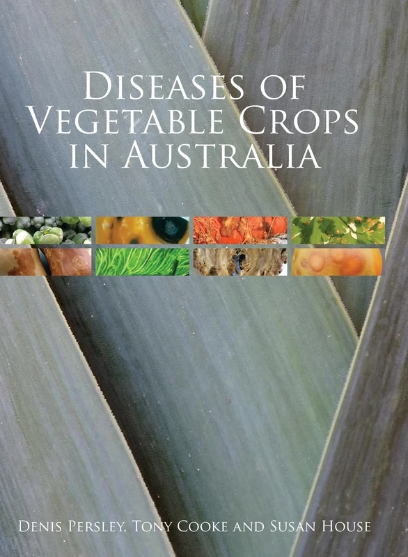 Diseases of Vegetable Crops in Australia (Landlinks Press)