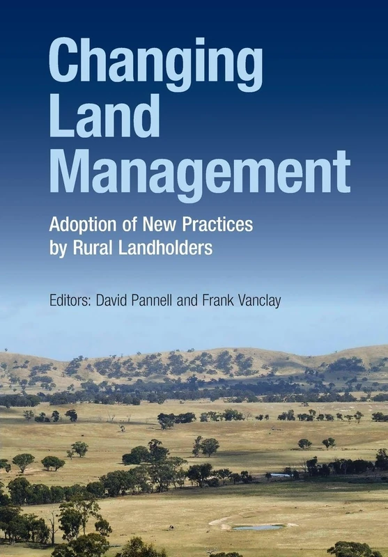 Changing Land Management: Adoption of New Practices by Rural Landholders