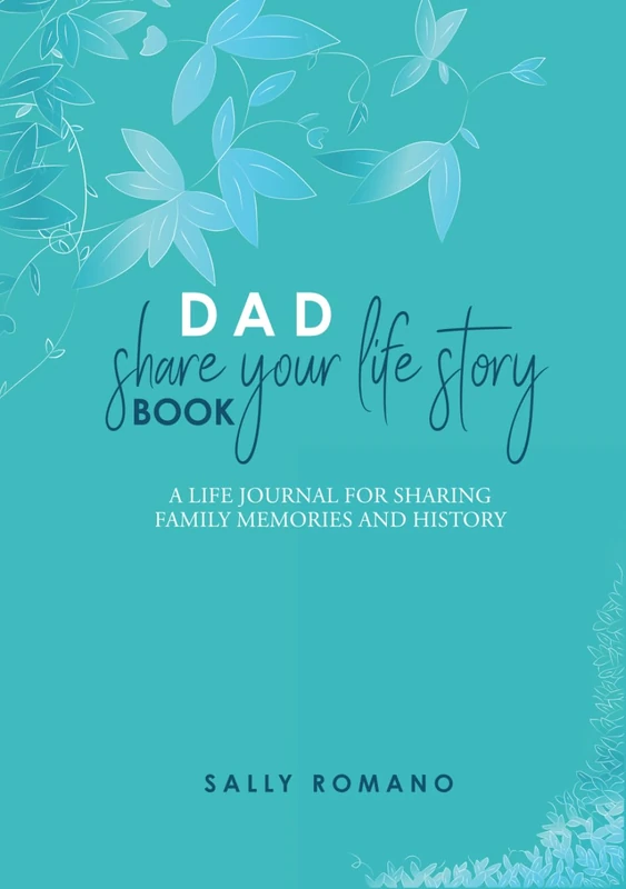 Dad, Share Your Life Story Book: A Life Journal For Sharing Family Memories and History (Share Your Life Story Books)