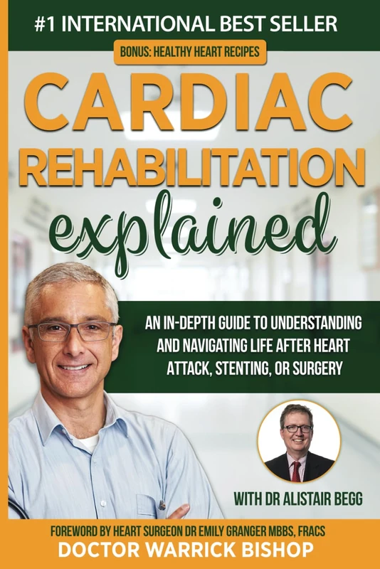 Cardiac Rehabilitation Explained: An in-Depth Guide to Understanding and Navigating Life after Heart Attack, Stenting, or Surgery