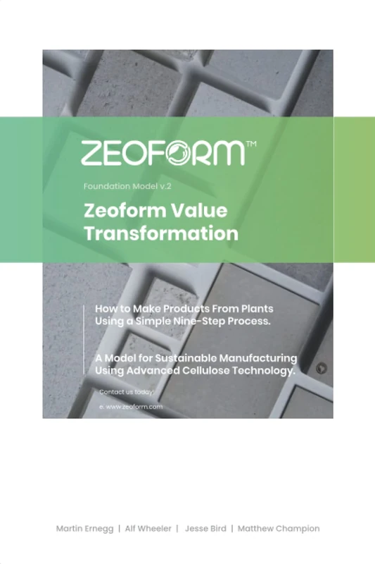 Zeoform Value Transformation: How to Make Products from Plants using a Simple Nine-step Process. A Model for Sustainable Manufacturing using Advanced Cellulose Technology. - Image 1