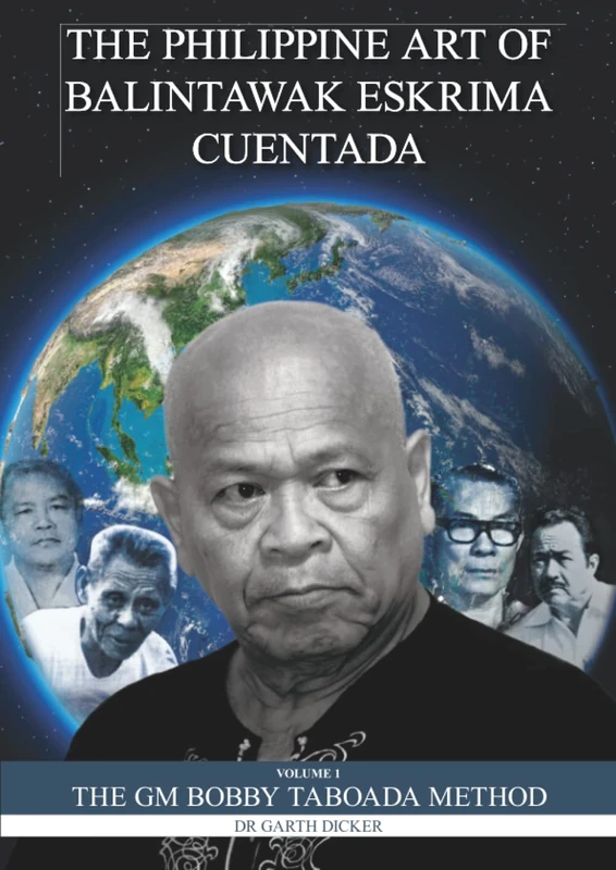 The Philippine Art of Balintawak Eskrima Cuentada: Volume 1 The GM Bobby Taboada Method
