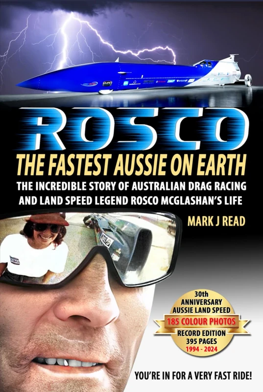 ROSCO The Fastest Aussie on Earth: The incredible story of Australian drag racing and land speed legend Rosco McGlashan's life - 30th anniversary record edition