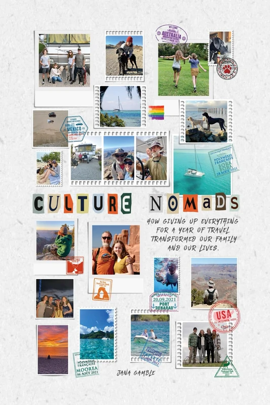 Culture Nomads: How Giving Up Everything for a Year of Travel Transformed Our Family and Our Lives