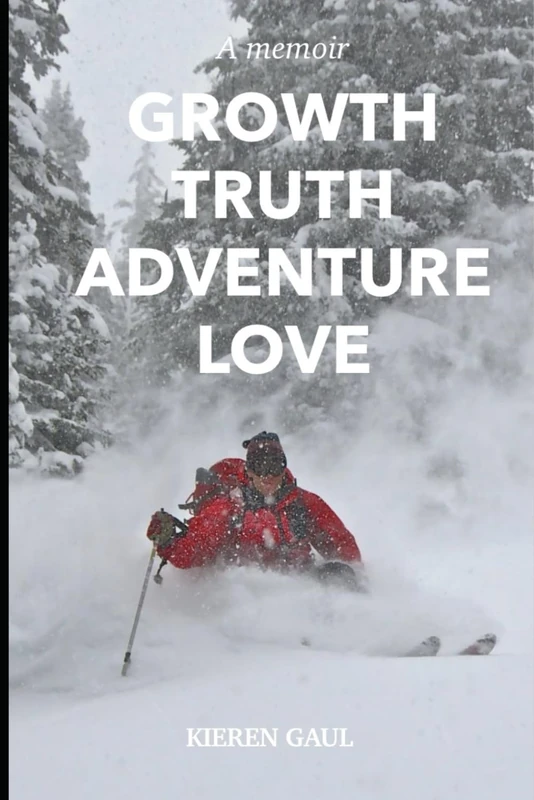 Growth Truth Adventure Love: Colourful stories from my life