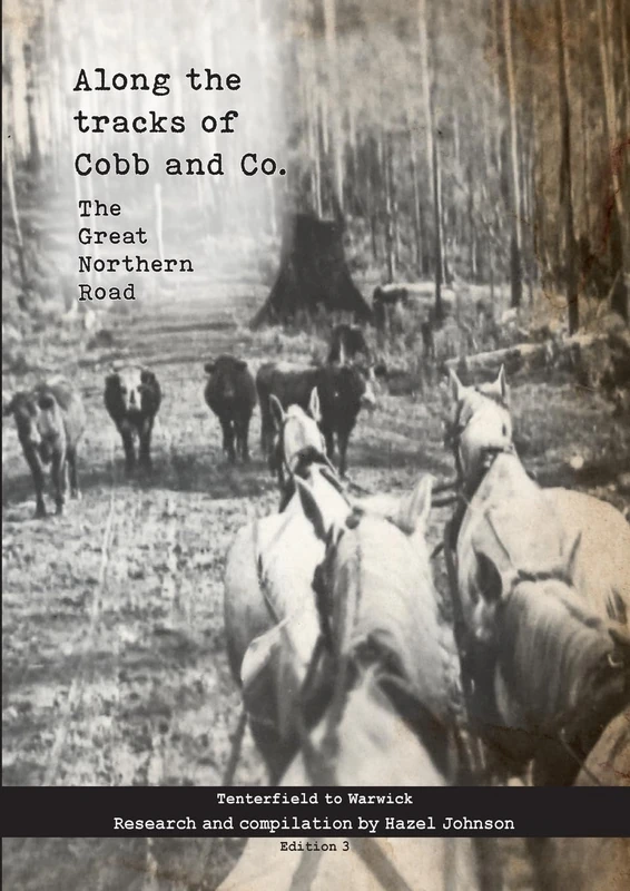 Along the tracks of Cobb and Co. - The Great Northern Road: Tenterfield to Warwick: 1