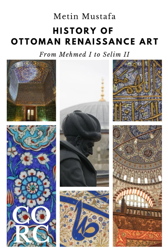 History of Ottoman Renaissance Art: From Mehmed I to Selim II: Revised Edition