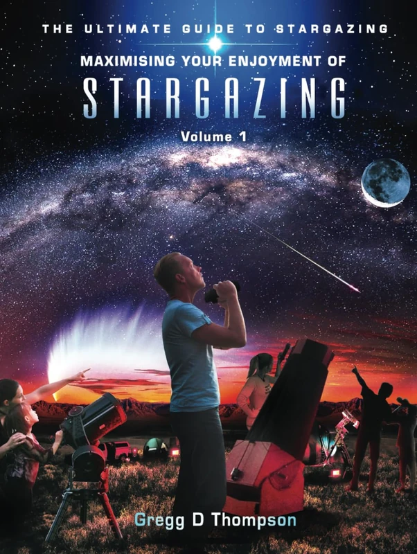 Maximising Your Enjoyment of STARGAZING - Volume 1: The Ultimate Guide to Stargazing