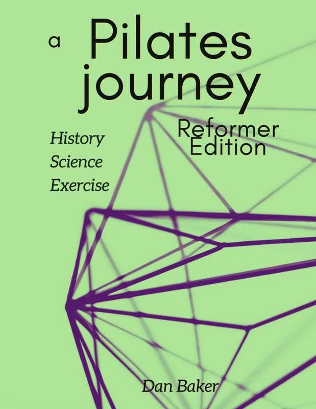 A Pilates Journey - Reformer Edition: History Science Exercise
