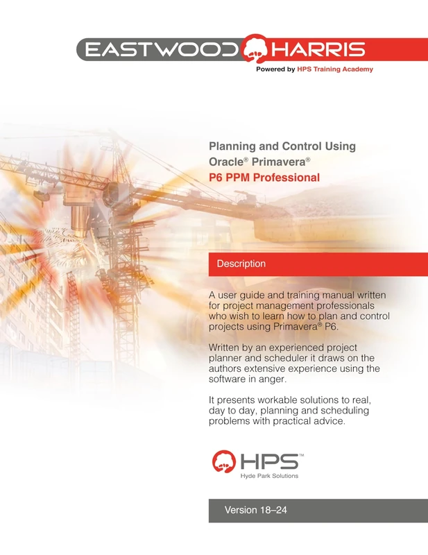 Planning and Control Using Oracle Primavera P6 Versions 18 to 24 PPM Professional
