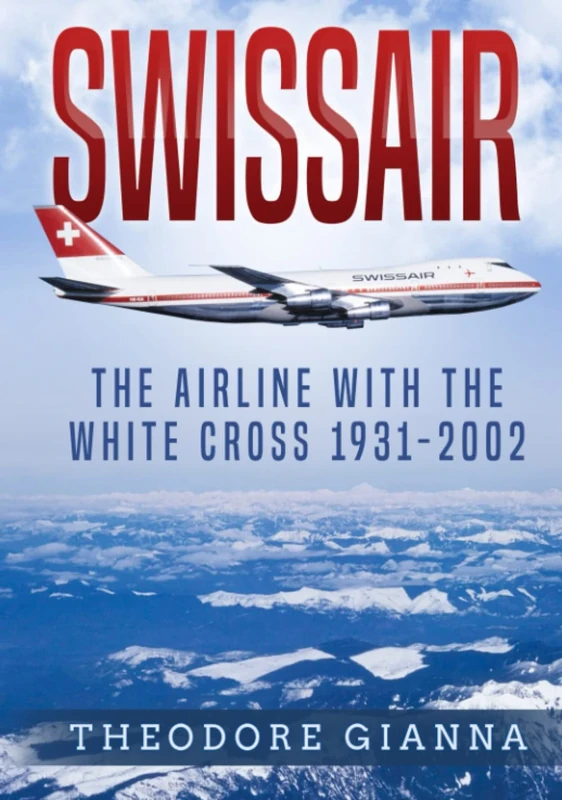 SWISSAIR: The Airline With The White Cross 1931-2002 - Image 1