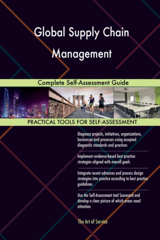 Global Supply Chain Management Complete Self-Assessment Guide