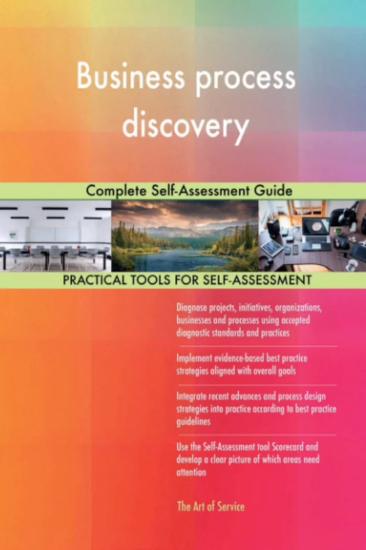 Business process discovery Complete Self-Assessment Guide