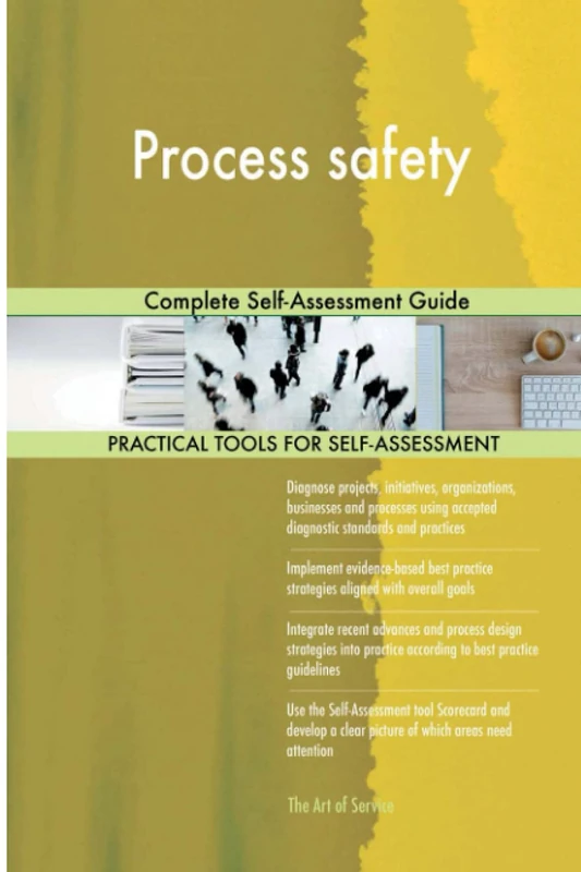 Process safety Complete Self-Assessment Guide