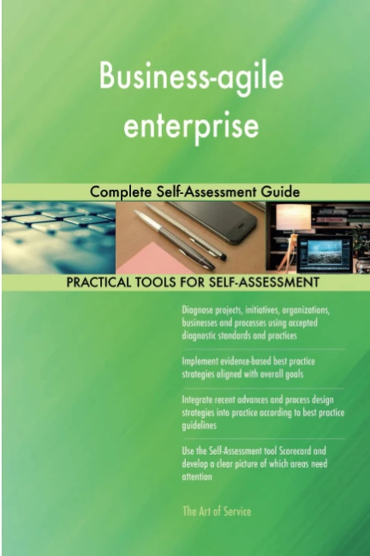 Business-agile enterprise Complete Self-Assessment Guide