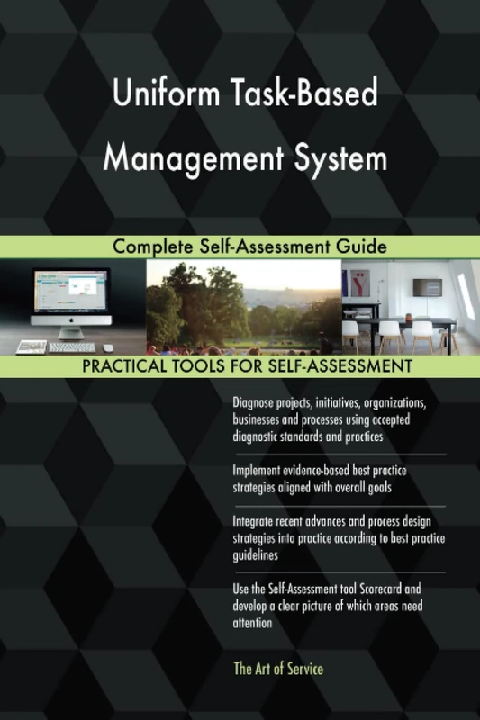 Uniform Task-Based Management System Complete Self-Assessment Guide