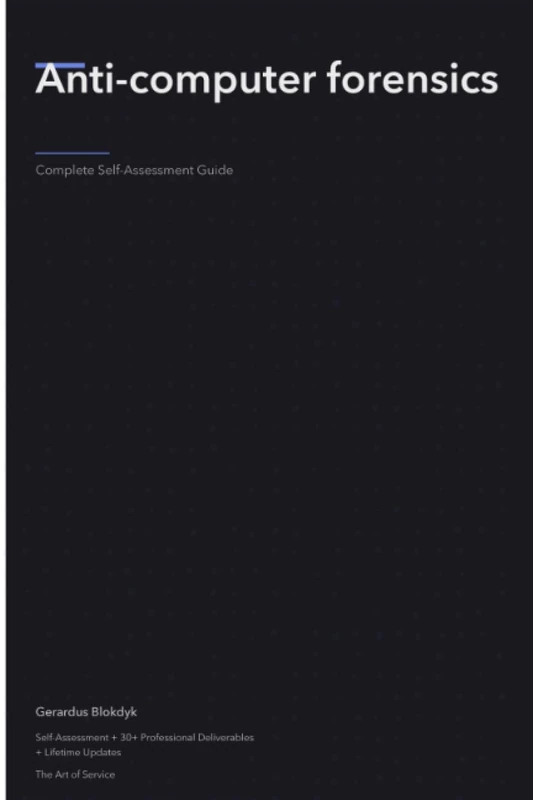 Anti-computer forensics The Ultimate Step-By-Step Guide