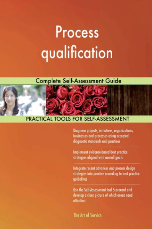 Process qualification Complete Self-Assessment Guide