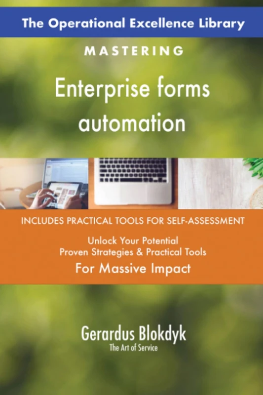 The Operational Excellence Library; Mastering Enterprise forms automation