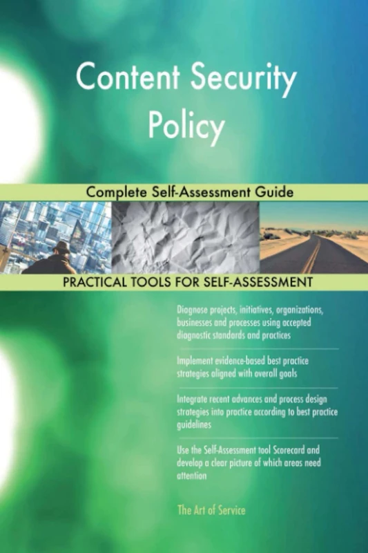 Content Security Policy Complete Self-Assessment Guide