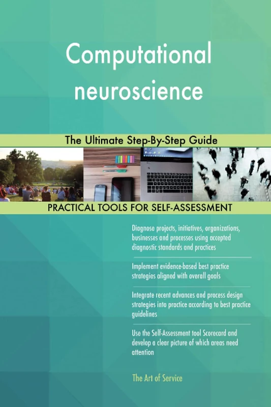 Computational neuroscience The Ultimate Step-By-Step Guide