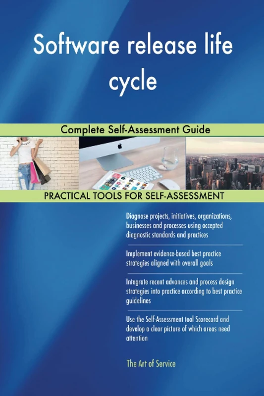 Software release life cycle Complete Self-Assessment Guide