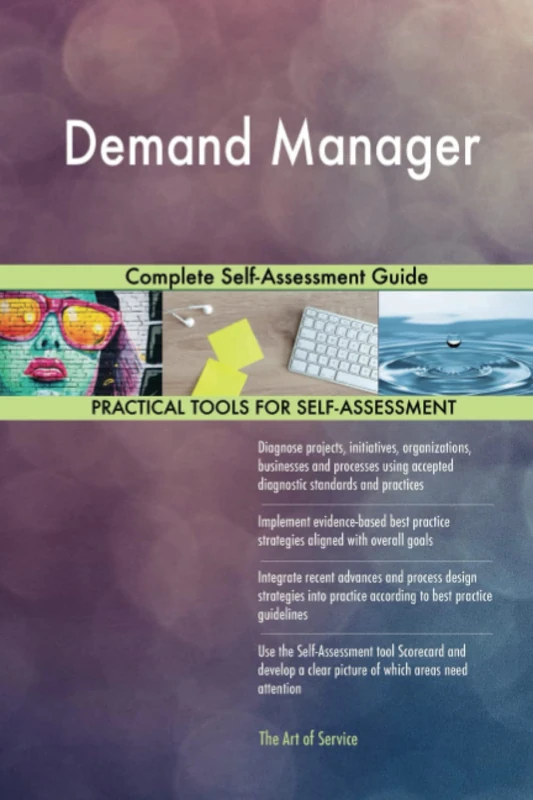 Demand Manager Complete Self-Assessment Guide