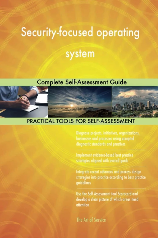 Security-focused operating system Complete Self-Assessment Guide