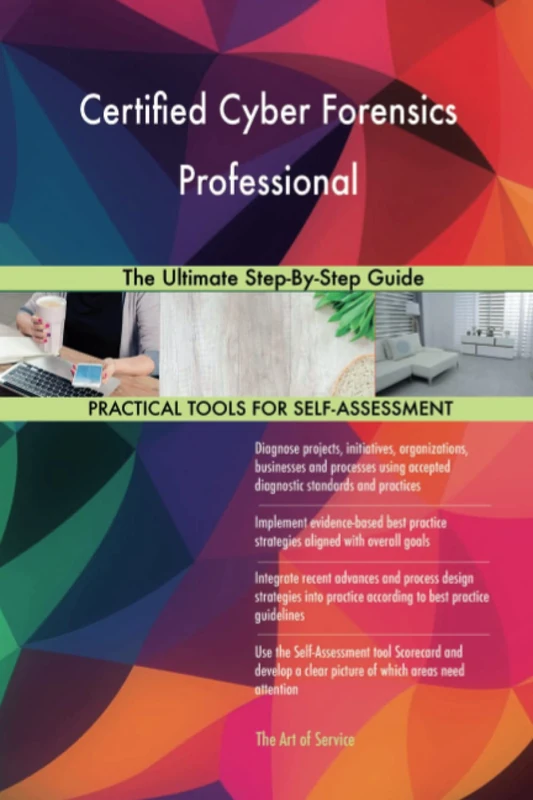 Certified Cyber Forensics Professional The Ultimate Step-By-Step Guide