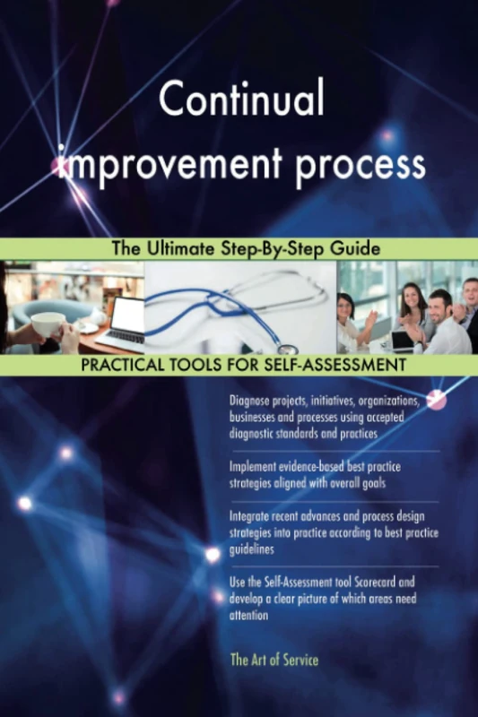 Continual improvement process The Ultimate Step-By-Step Guide