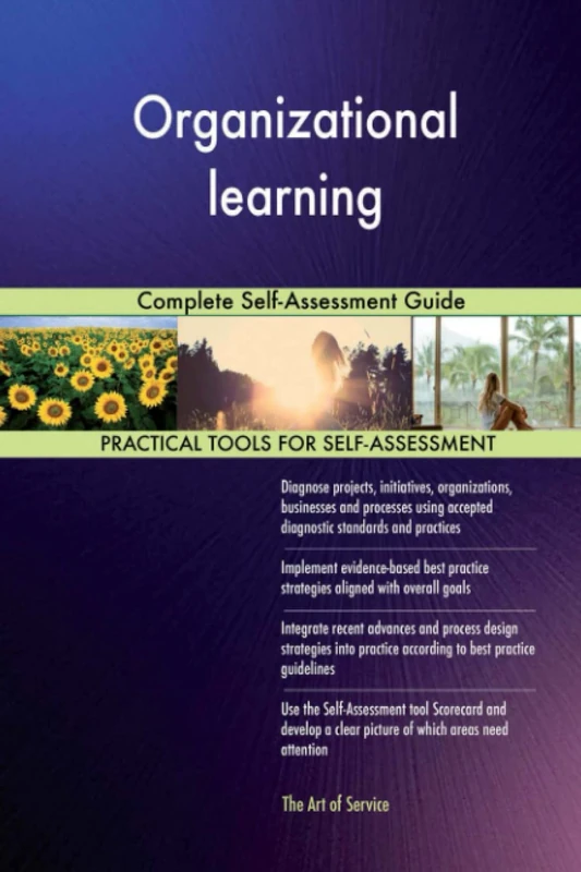 Organizational learning Complete Self-Assessment Guide