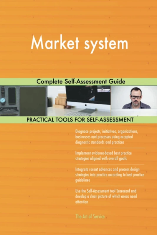 Market system Complete Self-Assessment Guide