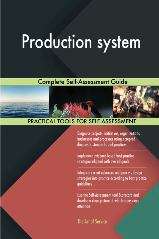Production system Complete Self-Assessment Guide