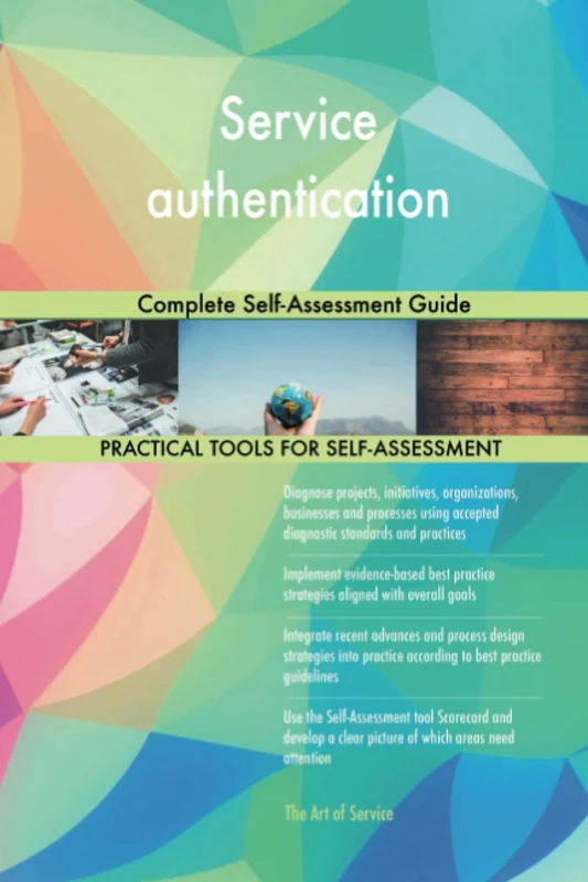 Service authentication Complete Self-Assessment Guide