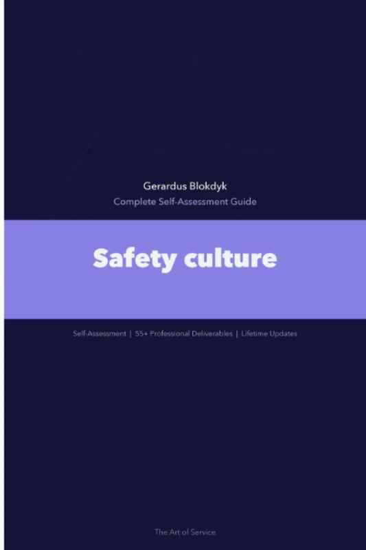 Safety culture Complete Self-Assessment Guide