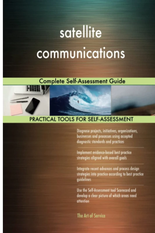 satellite communications Complete Self-Assessment Guide