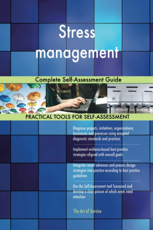 Stress management Complete Self-Assessment Guide