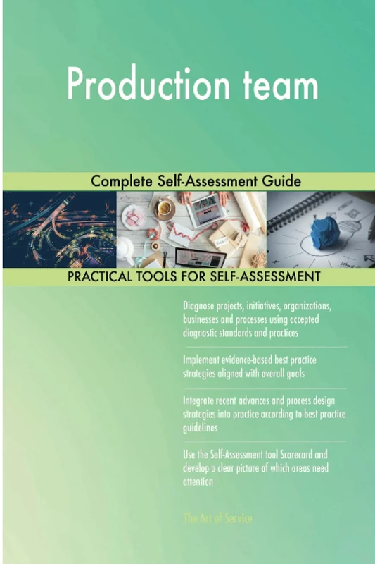 Production team Complete Self-Assessment Guide