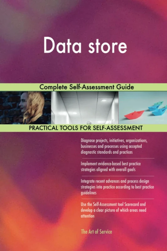 Data store Complete Self-Assessment Guide