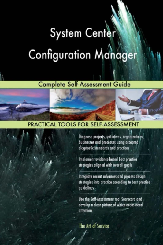 System Center Configuration Manager Complete Self-Assessment Guide