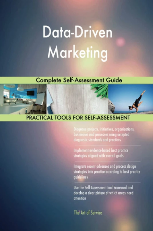 Data-Driven Marketing Complete Self-Assessment Guide
