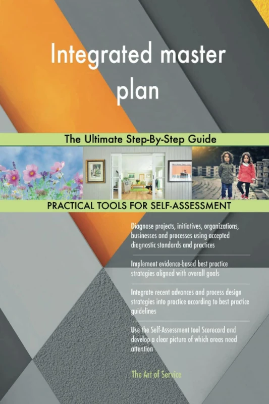 Integrated master plan The Ultimate Step-By-Step Guide