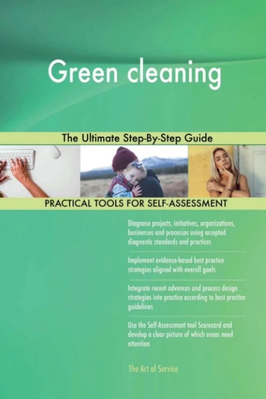 Green cleaning The Ultimate Step-By-Step Guide