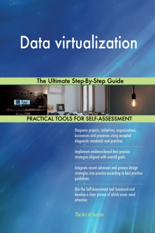 Data virtualization The Ultimate Step-By-Step Guide