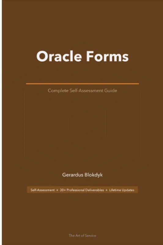 Oracle Forms Complete Self-Assessment Guide