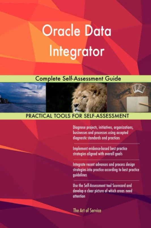 Oracle Data Integrator Complete Self-Assessment Guide