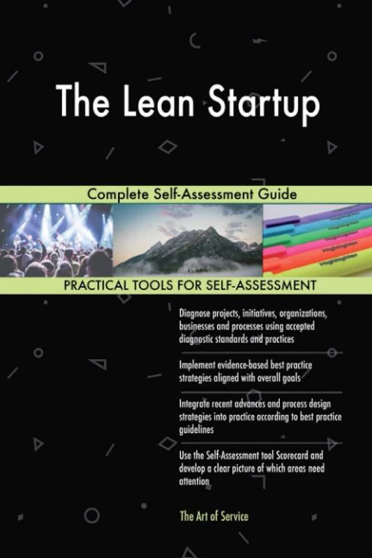 The Lean Startup Complete Self-Assessment Guide