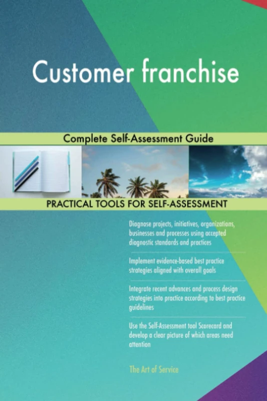 Customer franchise Complete Self-Assessment Guide