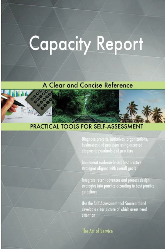 Capacity Report A Clear and Concise Reference