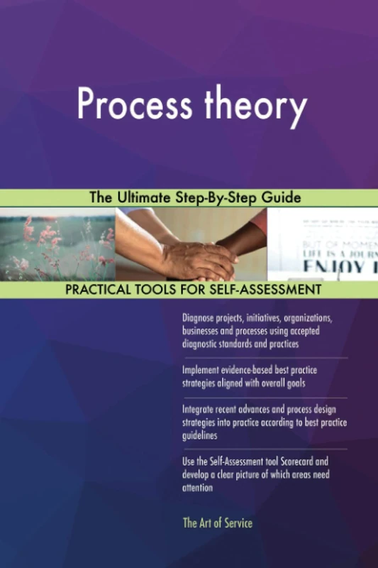 Process theory The Ultimate Step-By-Step Guide
